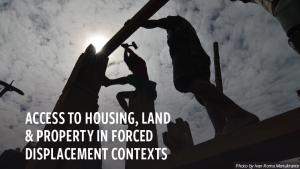 Acceso a la vivienda, la tierra y la propiedad en contextos de desplazamiento forzado